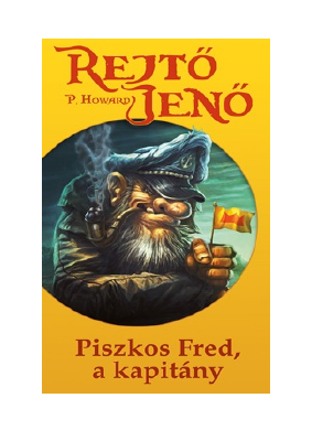 Letöltés Piszkos Fred, a kapitány PDF Ingyenes - Jenő Rejtő.pdf